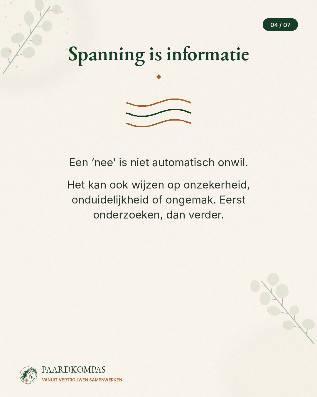 Spanning is informatie. Een nee kan wijzen op onzekerheid, onduidelijkheid of ongemak.